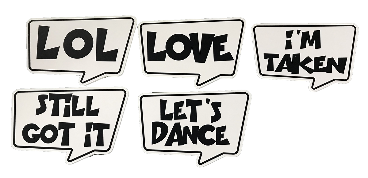 Set of speech bubble-shaped props with text 'LOL', 'LOVE', 'I'm Taken', 'Still Got It', and 'Let's Dance' on a white background.
